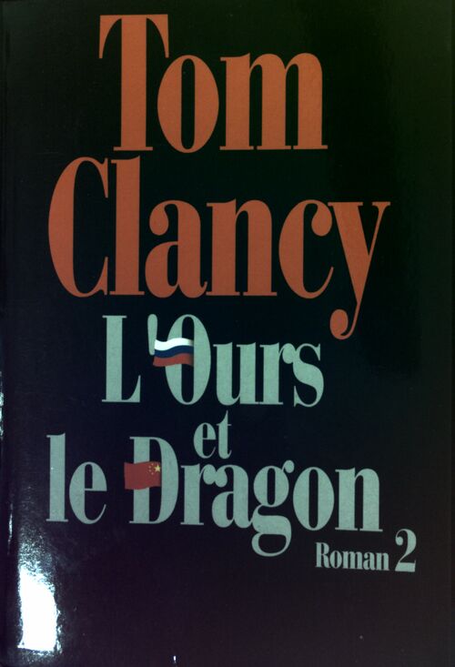 Livrenpoche : L'ours et le dragon Tome II - Tom Clancy - Livre