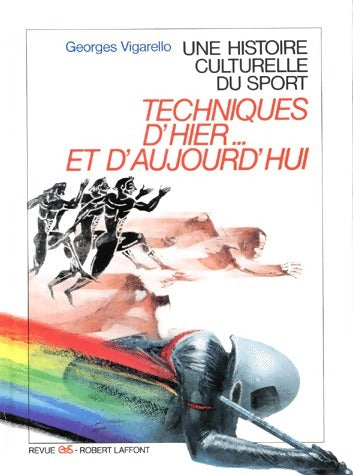 Livrenpoche : Une histoire culturelle du sport. Techniques d'hier et d'aujourd'hui - Georges Vigarello - Livre