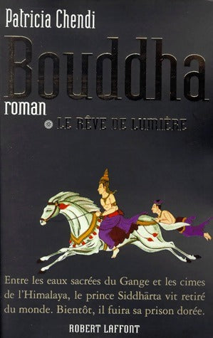 Livrenpoche : Bouddha Tome I : Le rêve de lumière - Patricia Chendi - Livre