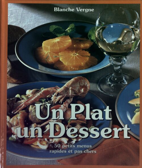 Livrenpoche : Un plat, un dessert. 50 petits menus rapides et pas chers - Blanche Vergne - Livre