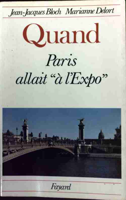 Livrenpoche : Quand Paris allait à l'Expo - J.J. Bloch, M. Delort - Livre