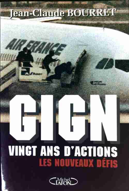 Livrenpoche : GIGN. Vingt ans d'action - Jean-Claude Bourret - Livre