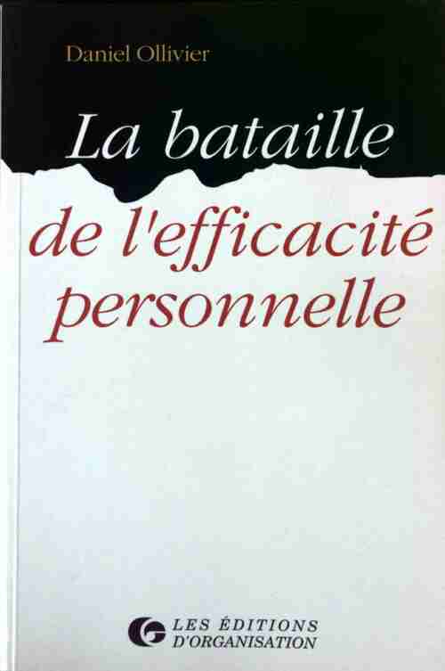 Livrenpoche : La bataille de l'efficacité personnelle - Daniel Ollivier - Livre