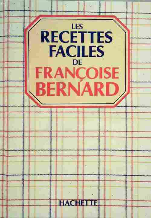 Livrenpoche : Les recettes faciles de Françoise Bernard - Françoise Bernard - Livre