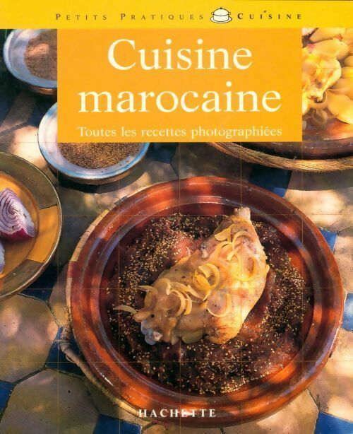 Cuisine marocaine - Fettouma Benkirane -  Petits pratiques Hachette - Livre