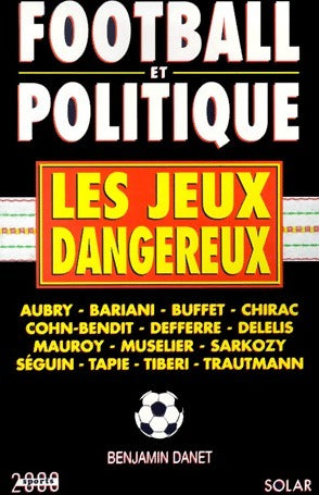 Livrenpoche : Football et politique. Les jeux dangereux - Benjamin Danet - Livre