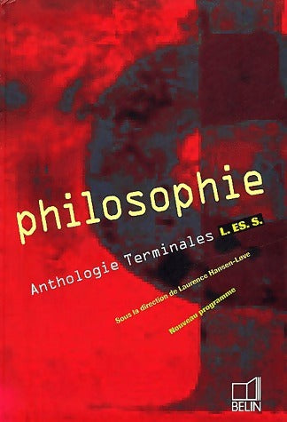 Livrenpoche : Philosophie Anthologie Terminales L, ES, S - Laurence Hansen-Love - Livre