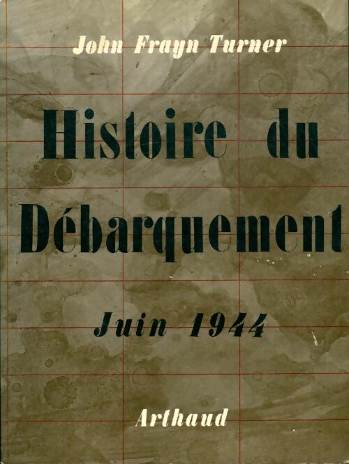 Livrenpoche : Histoire du débarquement. Juin 1944 - John Turner - Livre