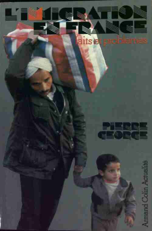 Livrenpoche : L'immigration en France. Faits et problèmes - Pierre George - Livre