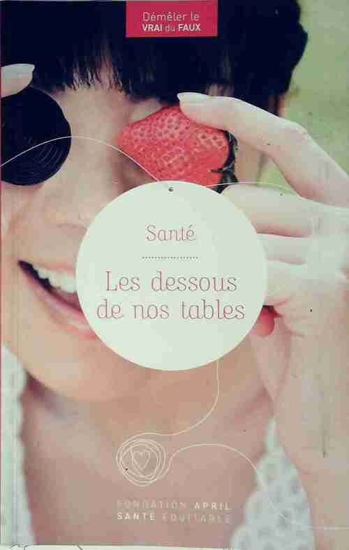 Livrenpoche : Les dessous de nos tables - Fondation April - Livre