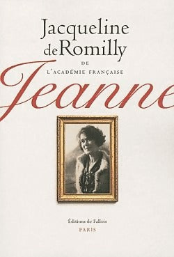 Livrenpoche : Jeanne - Jacqueline De Romilly - Livre