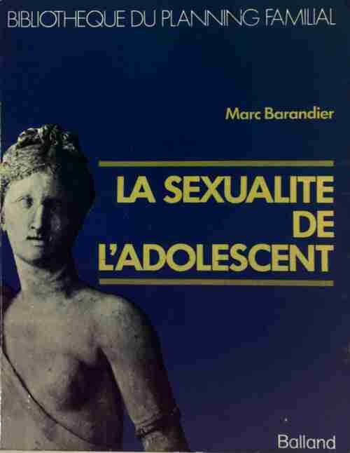 Livrenpoche : La sexualité de l'adolescent - Marc Barandier - Livre