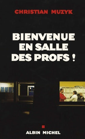 Livrenpoche : Bienvenue en salle des profs ! - Christian Muzyk - Livre