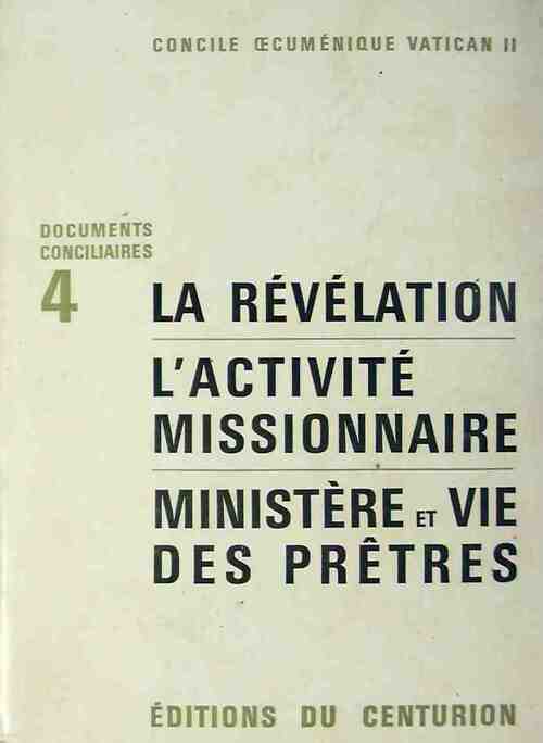 Livrenpoche : Documents conciliaires Tome IV : La révélation, l'activité missionnaire, ministère et vie des prêtres - Collectif - Livre