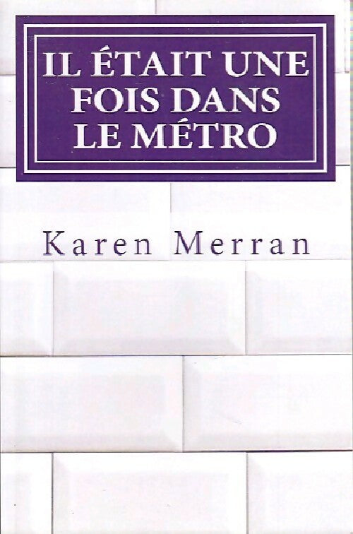 Livrenpoche : Il était une fois dans le métro - Karen Merran - Livre
