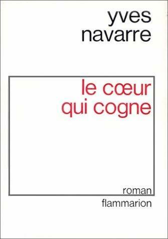Livrenpoche : Le coeur qui cogne - Yves Navarre - Livre