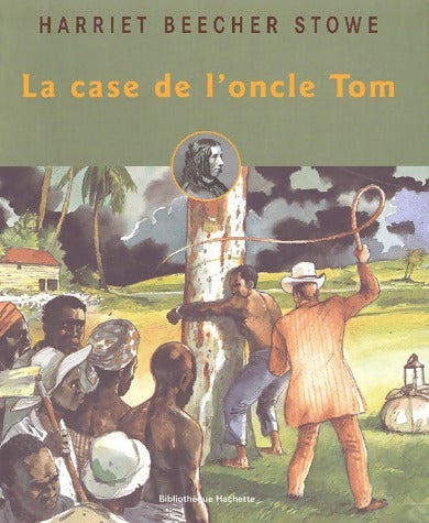 Livrenpoche : La case de l'oncle Tom - Harriet Beecher-Stowe - Livre