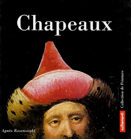 Chapeaux - Agnès Rosenstiehl - Livre