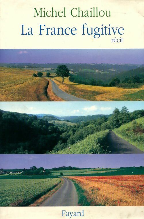 Livrenpoche : La France fugitive - Michel Chaillou - Livre