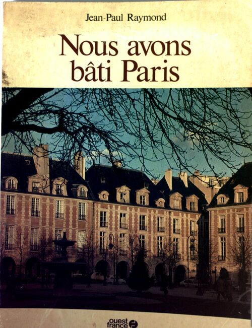 Livrenpoche : Nous avons bâti Paris - Jean-Paul Raymond - Livre