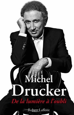 Livrenpoche : De la lumière à l'oubli - Michel Drucker - Livre