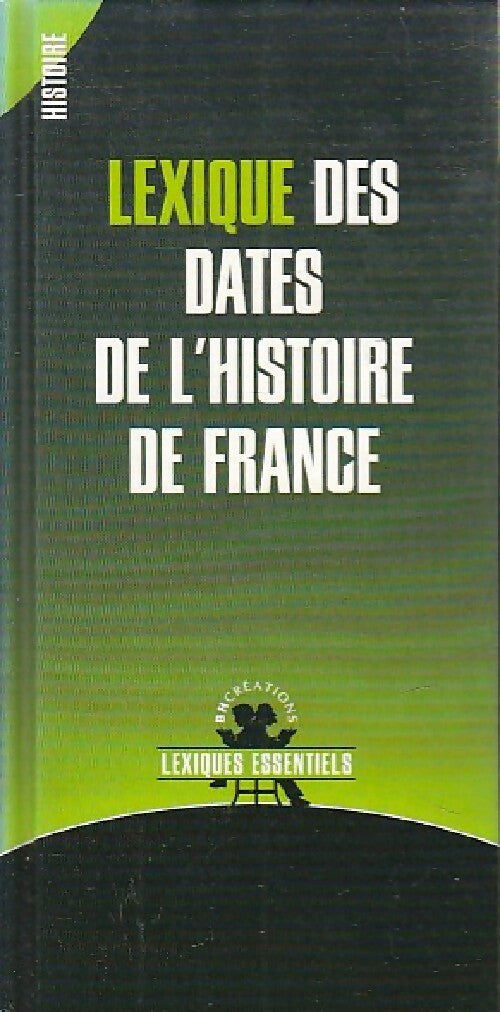 Livrenpoche : Lexique des dates de l'histoire de France - Collectif - Livre