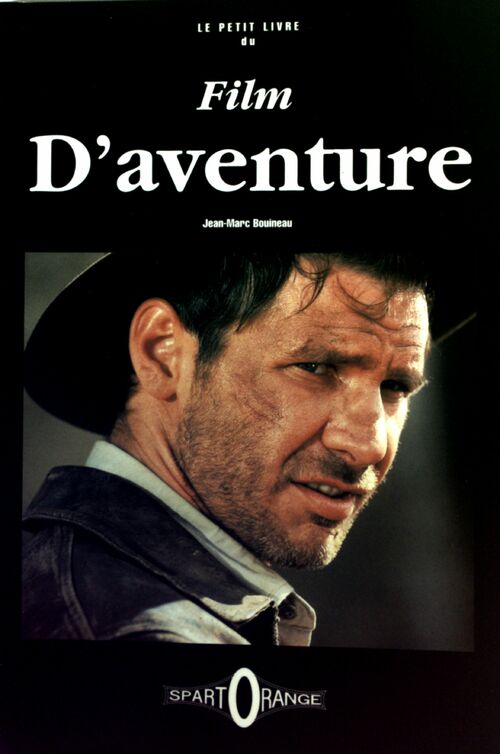 Livrenpoche : Le petit livre du film d'aventure - Jean-Marc Bouineau - Livre