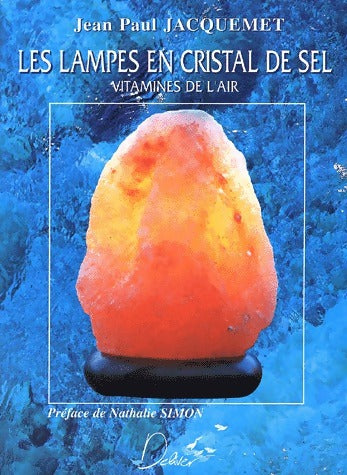 Livrenpoche : Les lampes en cristal de sel - Jean-Paul Jacquemet - Livre