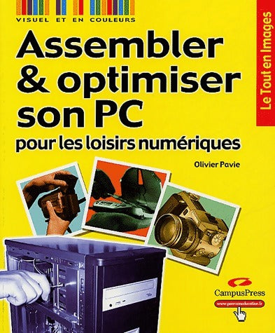 Livrenpoche : Assembler et optimiser son PC pour les loisirs numériques - Olivier Pavie - Livre