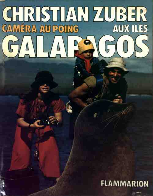 Livrenpoche : Caméra au poing aux îles Galapagos - Christian Zuber - Livre