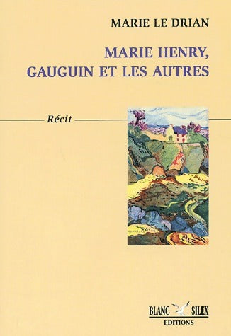 Livrenpoche : Marie Henry, Gauguin et les autres - Marie Le Drian - Livre