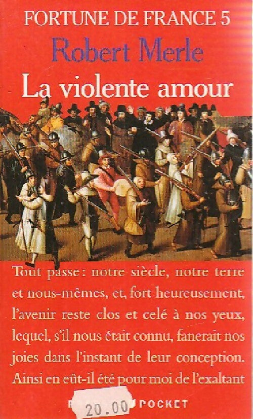 Livrenpoche : Fortune de France Tome V : La violente amour - Robert Merle - Livre