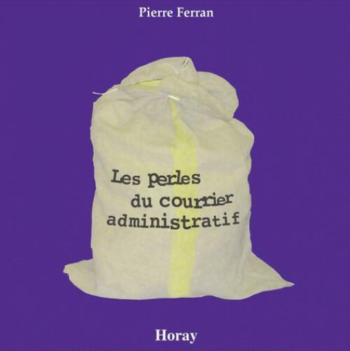 Livrenpoche : Les perles du courrier administratif - Pierre Ferran - Livre