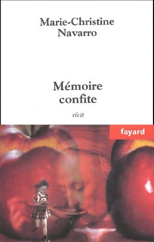Livrenpoche : Mémoire confite - Marie-Christine Navarro - Livre