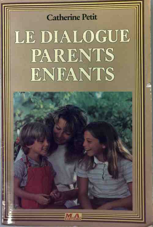 Livrenpoche : Le dialogue parents enfants - Catherine Petit - Livre
