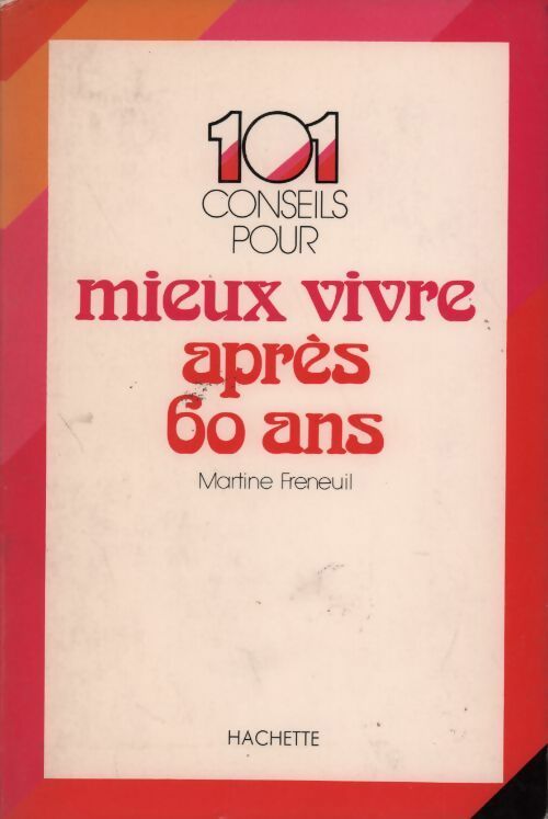 Livrenpoche : 101 conseils pour mieux vivre après 60 ans - Martine Freneuil - Livre
