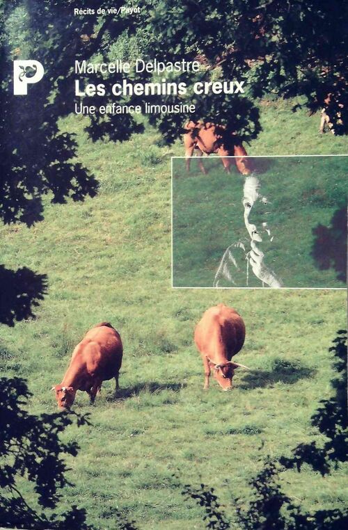 Livrenpoche : Les chemins creux / Une enfance limousine - Marcelle Delpastre - Livre