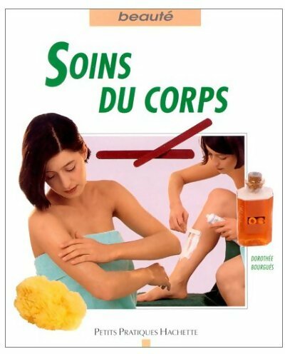Livrenpoche : Soins du corps - Dorothée Bourguès - Livre