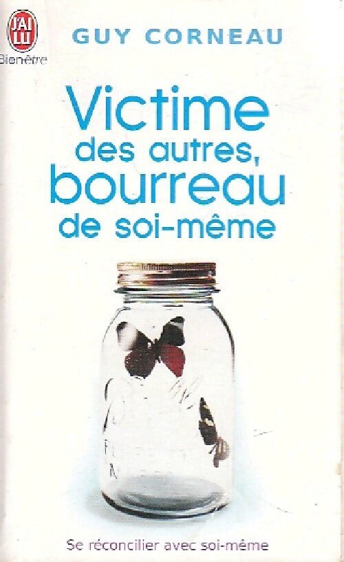 Livrenpoche : Victime des autres, bourreau de soi-même - Guy Corneau - Livre