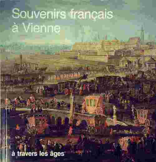 Livrenpoche : Souvenirs français à Vienne à travers les âges - Philippe De Moustier - Livre