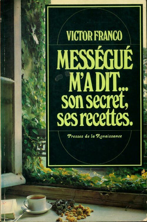 Livrenpoche : Mességué m'a dit... Son secret, ses recettes - Victor Franco - Livre