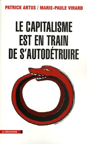 Livrenpoche : Le capitalisme est en train de s'auto-détruire - Marie-Paule Virard, Patrick Artus - Livre