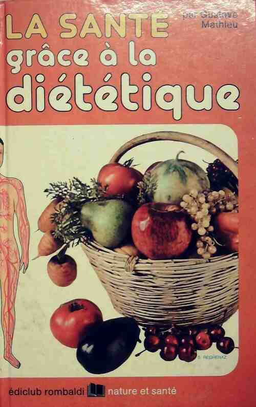 Livrenpoche : La santé grâce à la diététique - Gustave Mathieu - Livre