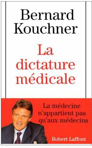Livrenpoche : La dictature médicale - Bernard Kouchner - Livre