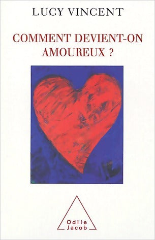 Livrenpoche : Comment devient-on amoureux ? - Lucy Vincent - Livre