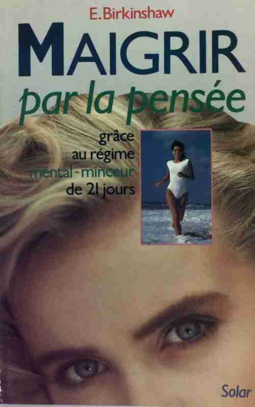 Livrenpoche : Maigrir par la pensee - E. Birkinshaw - Livre