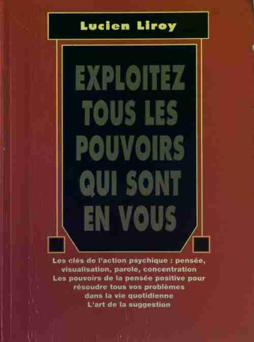 Livrenpoche : Exploitez tous les pouvoirs qui sont en vous - Lucien Liroy - Livre
