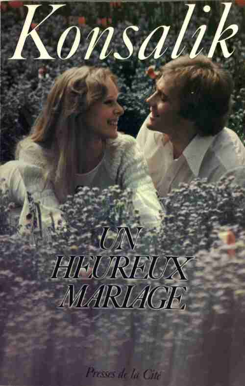 Livrenpoche : Un heureux mariage - Heinz G. Konsalik - Livre