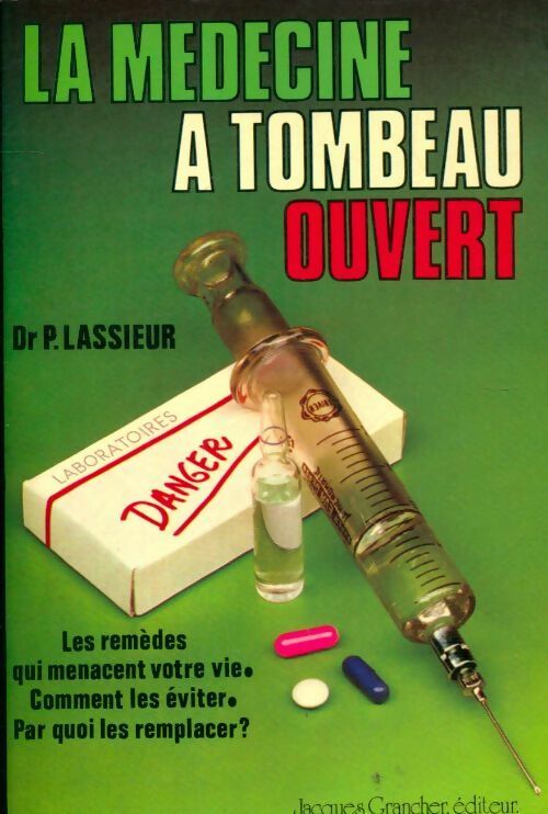 La médecine à tombeau ouvert - Dr Pierre Lassieur -  Grancher GF - Livre