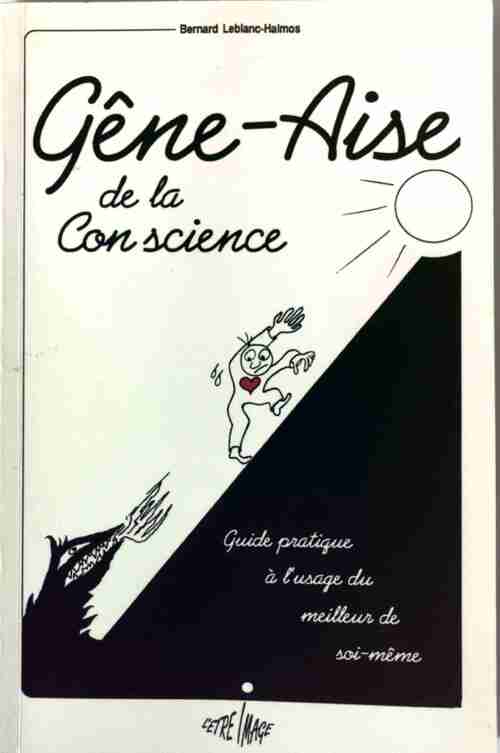 Livrenpoche : Gêne-aise de la con science - Bernard Leblanc-Halmos - Livre